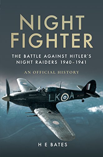 Night Fighter: The Battle Against Hitler's Night Raiders 1940 - 1941