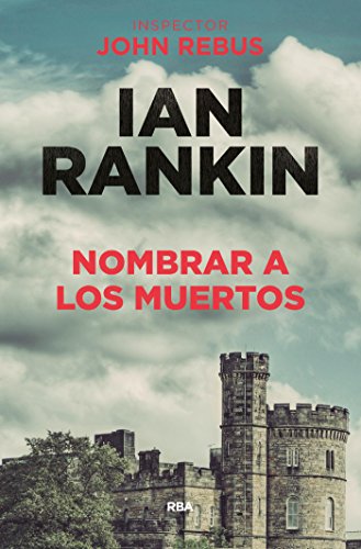 Nombrar a los muertos: Serie John Rebus XVI (Inspector Rebus nº 16)