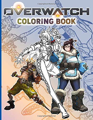 Overwatch Coloring Book: Overwatch Stunning Coloring Books For Kids And Adults Awesome Collections