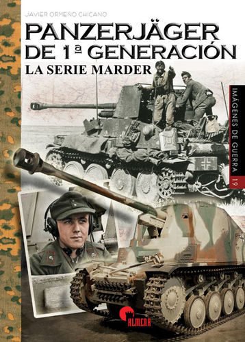 Panzerjäger de 1ª generación. La serie Marder (Imágenes de Guerra)