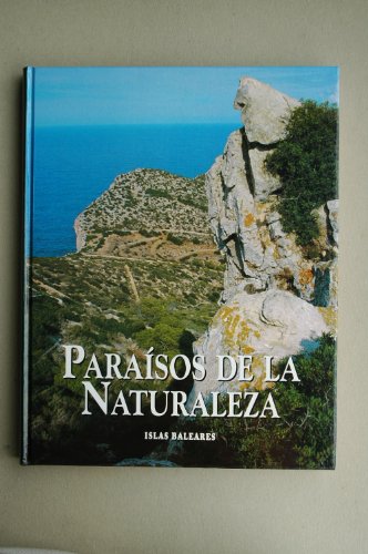 Paraísos de la naturaleza: Islas Baleares: Vol.(4)