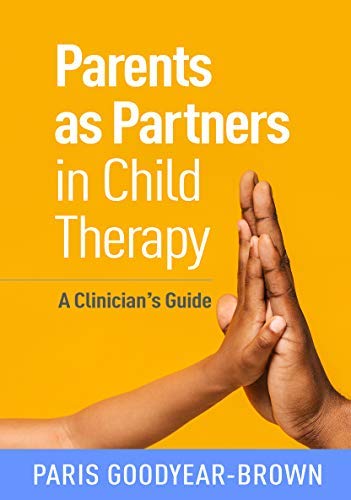 Parents as Partners in Child Therapy: A Clinician's Guide (Creative Arts and Play Therapy) (English Edition)