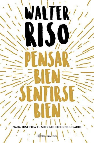 Pensar bien, sentirse bien: Nada justifica el sufrimiento innecesario