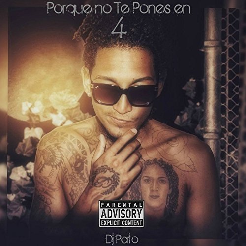 Porque No Te Pones en 4 [Explicit]