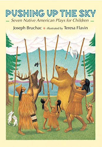 Pushing up the Sky: Seven Native American Plays for Children (English Edition)