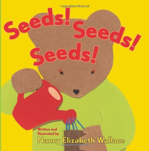 Seeds! Seeds! Seeds! by Nancy Elizabeth Wallace (21-Nov-2013) Paperback