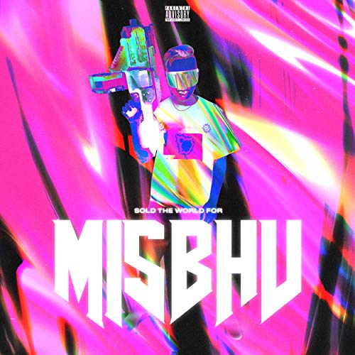 Sold The World For Misbhv [Explicit]