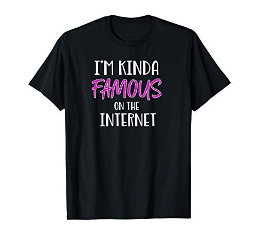 Soy un Poco Famosa en Internet Redes Sociales Divertidas Camiseta