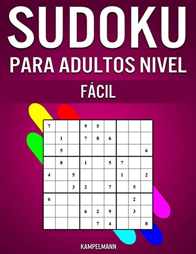 Sudoku Para Adultos Nivel Fácil: Sudoku para Adultos de Nivel Fácil y Soluciones (Instrucciones y Pro Tips incluidas)