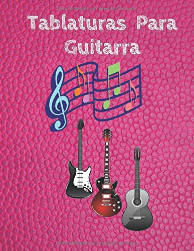 TABLATURAS PARA GUITARRA: Cuaderno de Tablaturas para Guitarra de 6 Cuerdas, Especial para Músicos, Estudiantes y Profesores ( 8,5 x 11" Contiene 120 Paginas con un Diseño Elegante)