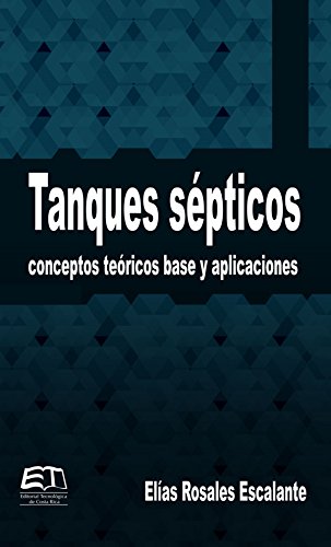 Tanques sépticos: Conceptos teóricos base y aplicaciones