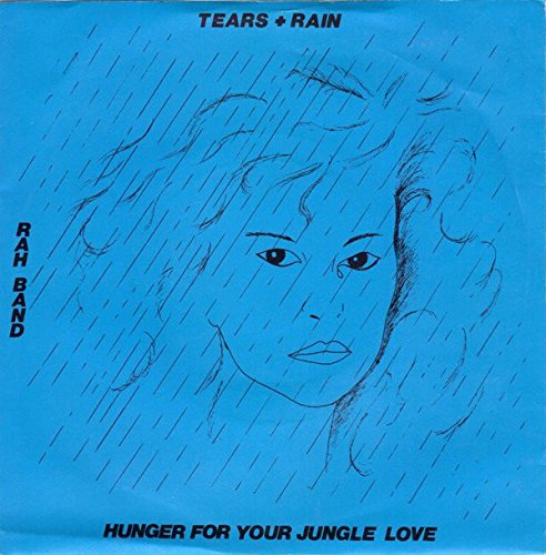 Tears And Rain / Hunger For Your Jungle Love