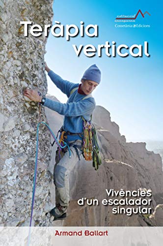 Teràpia Vertical: Vivències d'un escalador singular: 6 (Annapurna)