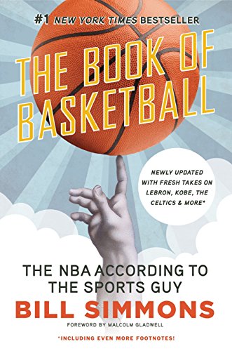 The Book Of Basketball: The NBA According to the Sports Guy