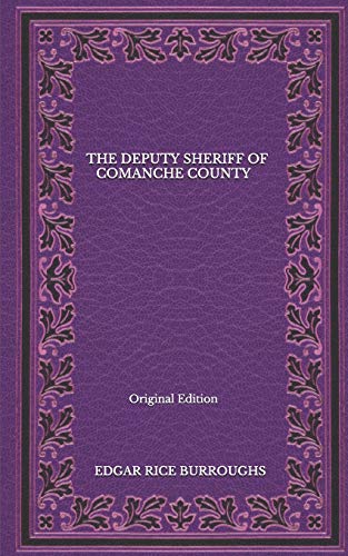 The Deputy Sheriff Of Comanche County - Original Edition