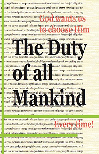 The Duty of All Mankind: God Wants Us to Choose Him Every Time! (English Edition)