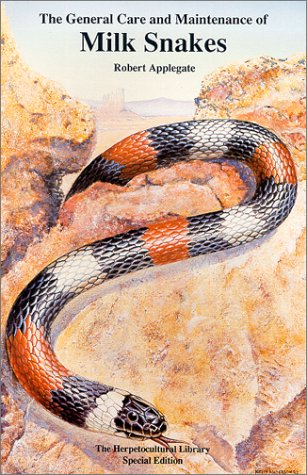 The General Care and Maintenance of Milk Snakes (Herpetocultural Library - Special S.)