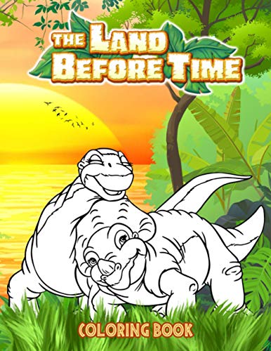 The Land Before Time Coloring Book: Great Coloring Book for Kids and Fans – GIANT 110 Pages with High Quality Images