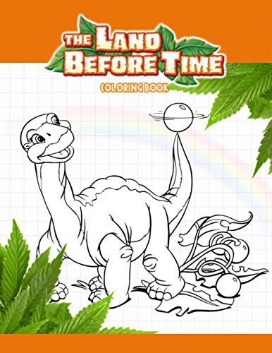 The Land Before Time Coloring Book: Great Coloring Book for Kids and Fans – GIANT 110 Pages with High Quality Images