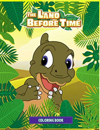 The Land Before Time Coloring Book: Great Coloring Book for Kids and Fans – GIANT 110 Pages with High Quality Images