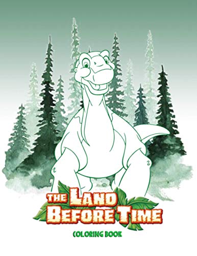 The Land Before Time Coloring Book: Great Coloring Book for Kids and Fans – GIANT 110 Pages with High Quality Images