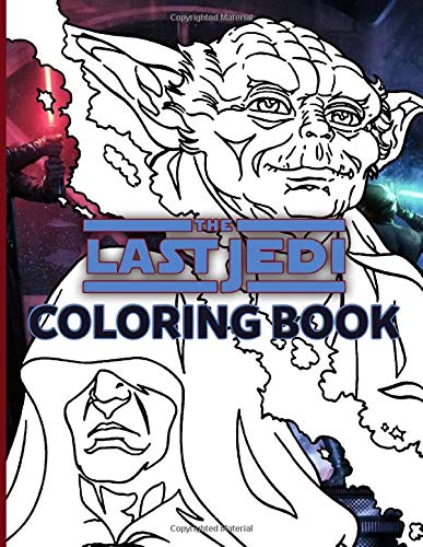 The Last Jedi Coloring Book: The Last Jedi Creativity & Relaxation Coloring Books For Kids And Adults! Relaxation