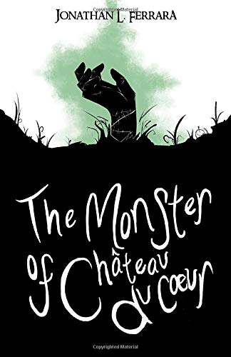 The Monster of Chateau Du Coeur (The Ghost of Buxton Manor)