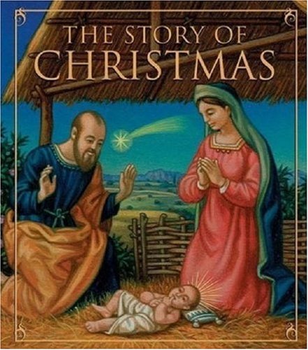The Story of Christmas: from the Gospels of Matthew and Luke (Miniature Editions)
