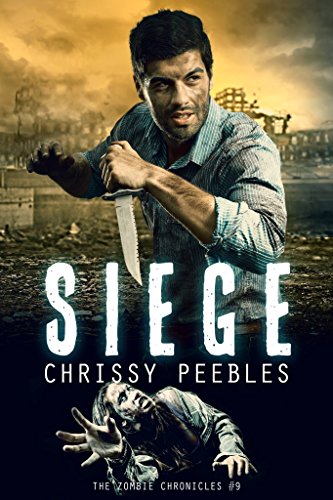 The Zombie Chronicles - book 9 - Siege (English Edition)