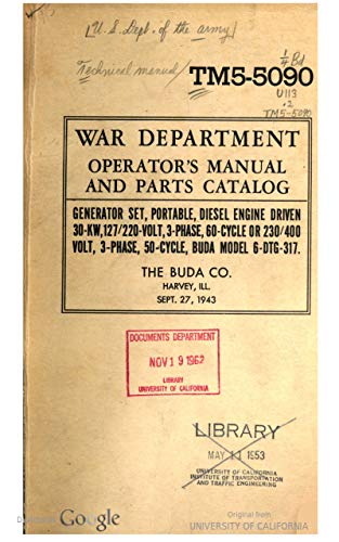 TM 5-5090 Generator Set, Portable, Diesel Engine Driven 30-KW, 127/220-Volt, 3-Phase, 60-Cycle or 230/400 Volt, 3-Phase, 50-Cycle, Buda Model, 6-DTG-317 1943 (English Edition)