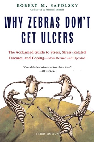 Why Zebras Don't Get Ulcers: The Acclaimed Guide to Stress, Stress-Related Diseases, and Coping (Third Edition) (English Edition)