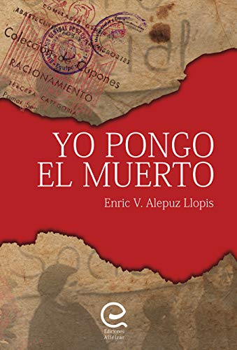 Yo Pongo el Muerto: La época más oscura de la historia española narrada con un lenguaje directo, sencillo y lleno de sarcasmo