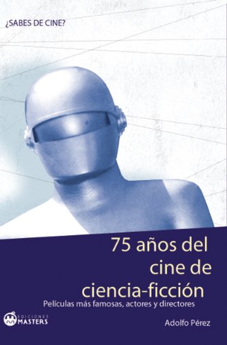 75 años del cine de ciencia ficción (¿Sabes de cine? nº 1)