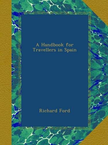 A Handbook for Travellers in Spain