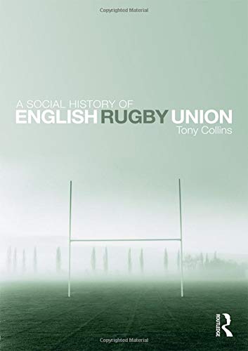 A Social History of English Rugby Union