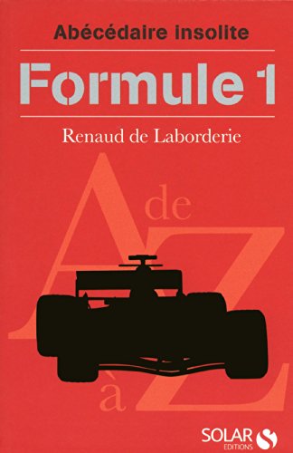 Abécédaire insolite de la Formule 1 (French Edition)