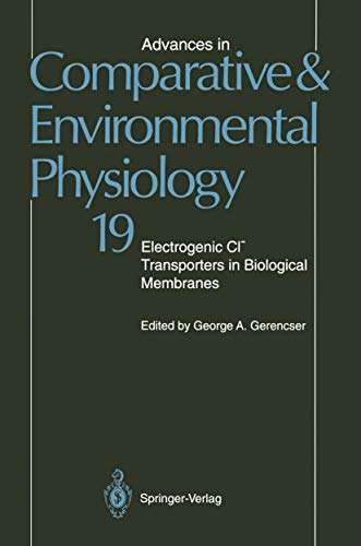 Advances in Comparative and Environmental Physiology: Electrogenic Cl? Transporters in Biological Membranes