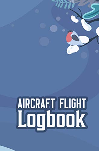 Airplane Flight Log Book: Record Your Number Of Flights, Airline, Aircraft Type, Registrations, Distance, Flight Tracker Aircraft Flight Log Book