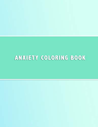 Anxiety Coloring Book: Simple shape based colouring book for anxiety management | Anti anxious color in activity book for teenagers and adults to ... Geometric colour in pages and pale blue cover