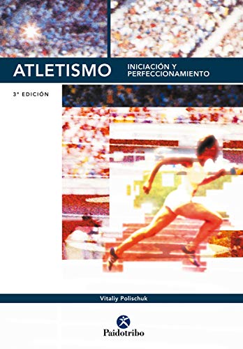 Atletismo: Iniciación y perfeccionamiento