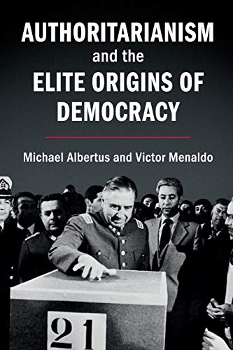 Authoritarianism and the Elite Origins of Democracy