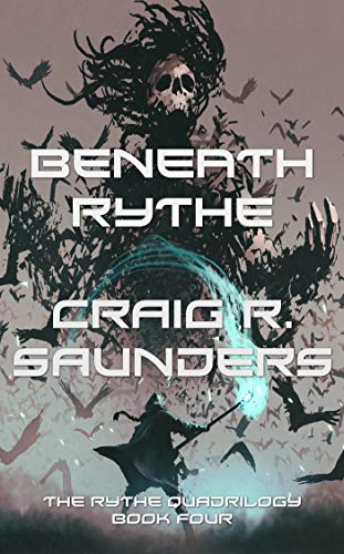 Beneath Rythe: The Rythe Quadrilogy Book Four (English Edition)