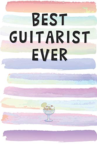 Best Guitarist Ever: Blank Lined Notebook Journal Gift for Musician, Bassist, DJ Friend, Coworker