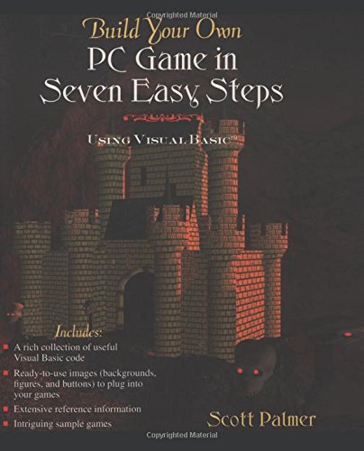 Build Your Own PC Game in Seven Easy Steps: Using Visual Basic