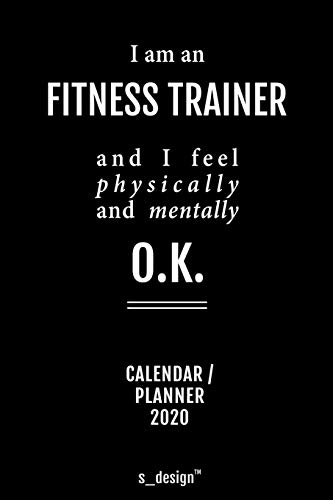 Calendar 2020 for Fitness Trainers / Fitness Trainer: Weekly Planner / Diary / Journal for the whole year. Space for Notes, Journal Writing, Event Planning, Quotes and Memories