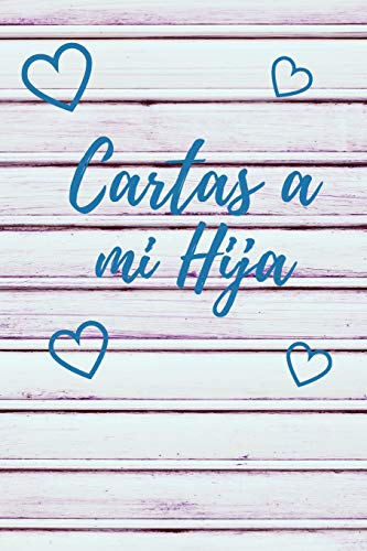 Cartas a Mi Hija: Mientras te Veo Crecer | Tamaño A5 | 110 Páginas Con Rayas Horizontales y Espacio para Fotos | Descubre Más Diseños en Nuestro Nombre de Autor