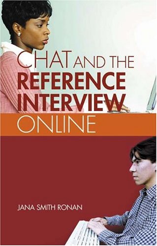 Chat and the Reference Interview Online (Managing Technology)