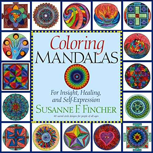 Coloring Mandalas 1: For Insight, Healing and Self Expression