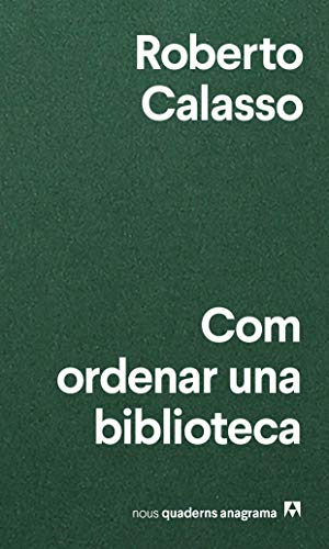 Com ordenar una biblioteca (Nuevos cuadernos Anagrama Book 34) (Catalan Edition)