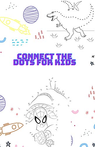 Connect The Dots Book For Kids Ages 4-8: Challenging and Fun Dot to Dot Puzzles for Kids, Toddlers, Boys and Girls Ages 4-6, 6-8 (English Edition)